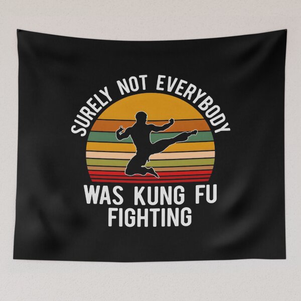 Item preview, Surely Not Everybody Was Kung Fu Fighting Essential 	 Essential 		 designed and sold by nkmxswsmki69.