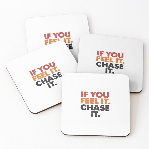 Item preview, If You Feel It. Chase It. designed and sold by Nice En.