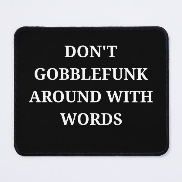 Item preview, Don’t Gobblefunk Around with Words Funny Minimalist Quote designed and sold by LuxeGraphix.