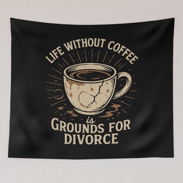 Item preview, Life Without Coffee Is Grounds For Divorce designed and sold by LuminOrb.