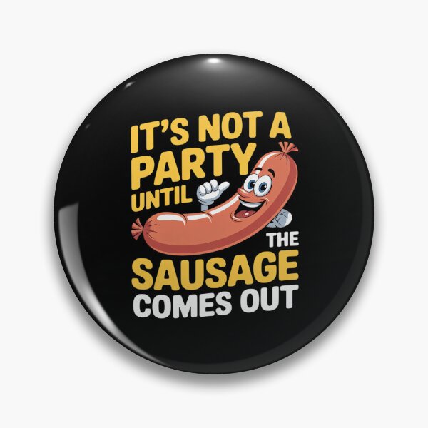 Item preview, It's Not a Party Until The Sausage Comes Out designed and sold by Jadiantukora.