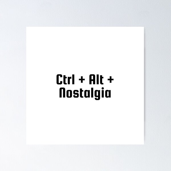 Item preview, Ctrl + Alt + Nostalgia designed and sold by Ninjacatoff.