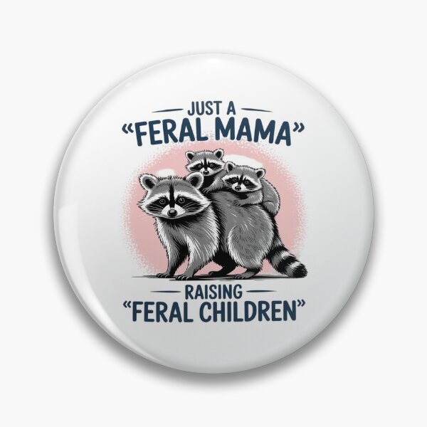 Item preview, Just A Feral Mama Raising Feral Children designed and sold by Idarmotar.
