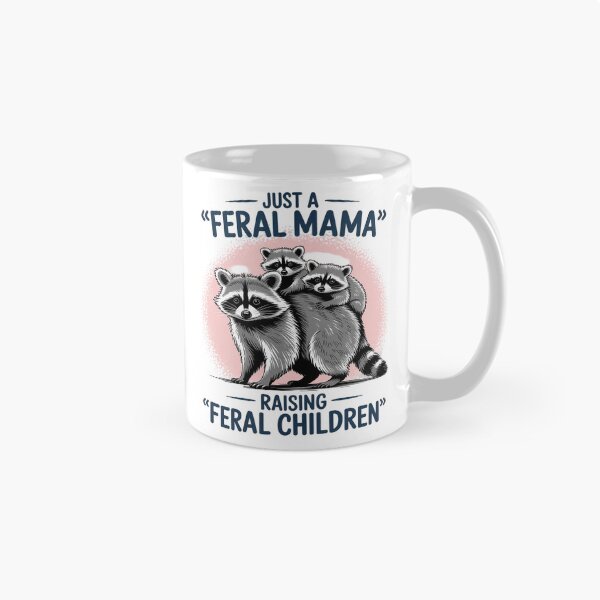 Item preview, Just A Feral Mama Raising Feral Children designed and sold by Idarmotar.