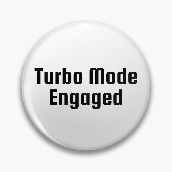 Item preview, Turbo Mode Engaged designed and sold by Ninjacatoff.