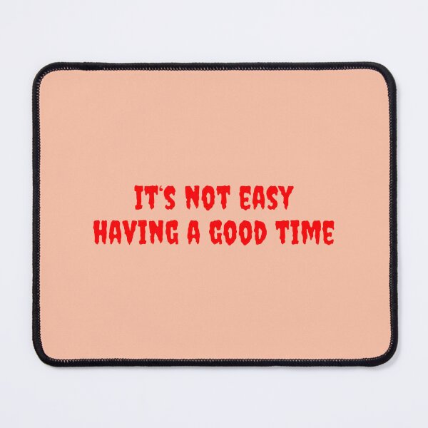 Item preview, Its Not Easy Having A Good Time Retro Vintage Red Text By Merch, Limited Edition designed and sold by washingtonjjart.