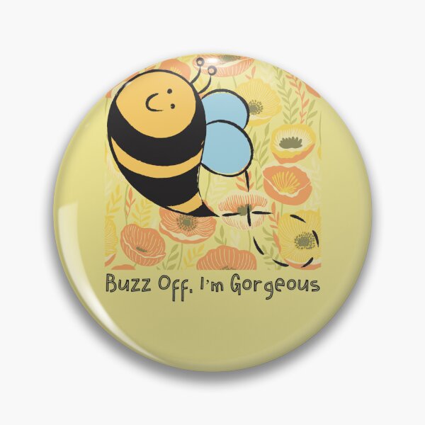 Item preview, Buzz off, I’m gorgeous - beautiful bee designed and sold by DIVINE BODY LIFE .