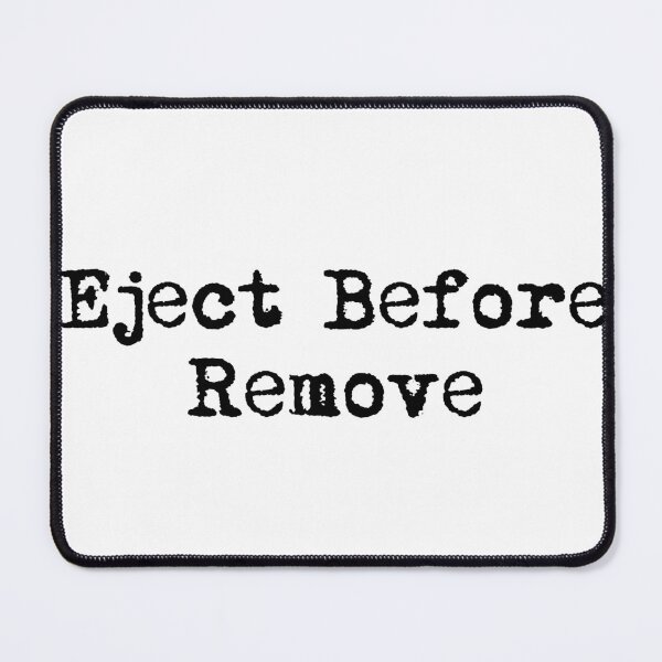 Item preview, Eject Before Remove designed and sold by Ninjacatoff.