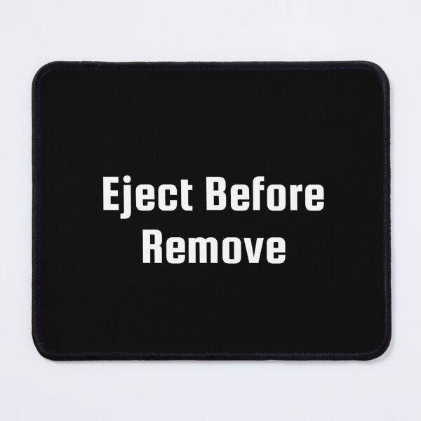 Item preview, Eject Before Remove designed and sold by Ninjacatoff.
