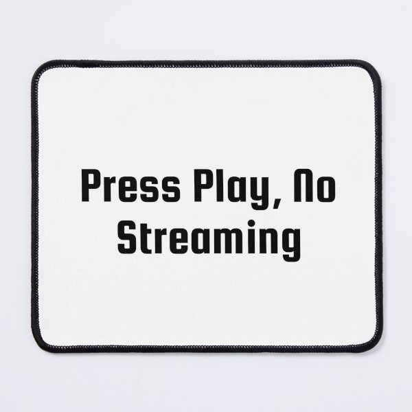 Item preview, Press Play, No Streaming designed and sold by Ninjacatoff.