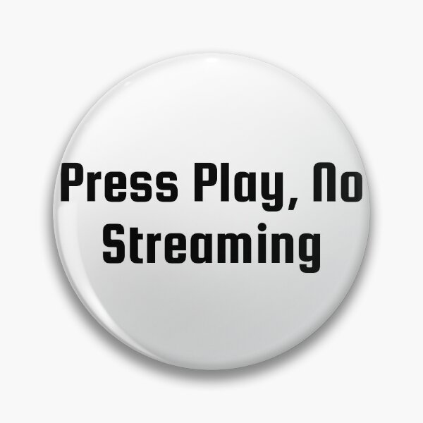 Item preview, Press Play, No Streaming designed and sold by Ninjacatoff.
