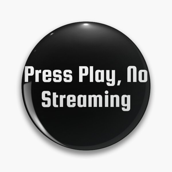 Item preview, Press Play, No Streaming designed and sold by Ninjacatoff.