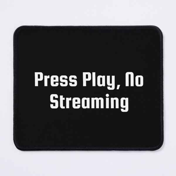 Item preview, Press Play, No Streaming designed and sold by Ninjacatoff.
