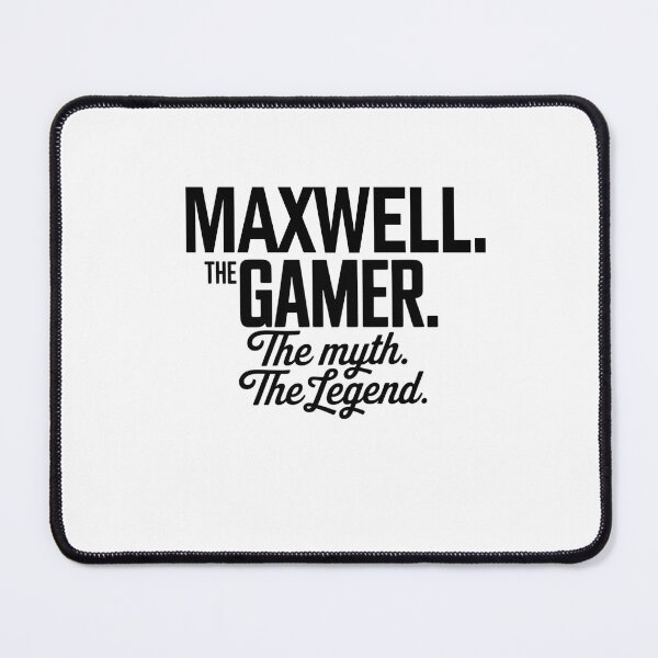 Item preview, Maxwell The Gamer The Myth The Legend Maxwell Name - Funny Gamer Quote design designed and sold by Oussinc.