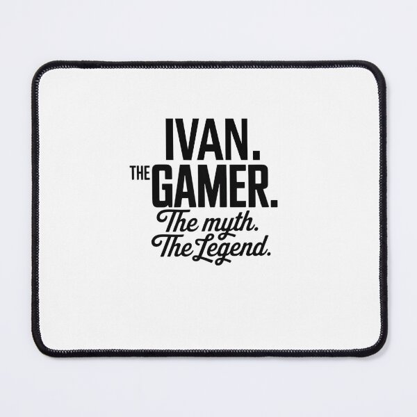 Item preview, Ivan The Gamer The Myth The Legend Ivan Name - Funny Gamer Quote design designed and sold by Oussinc.
