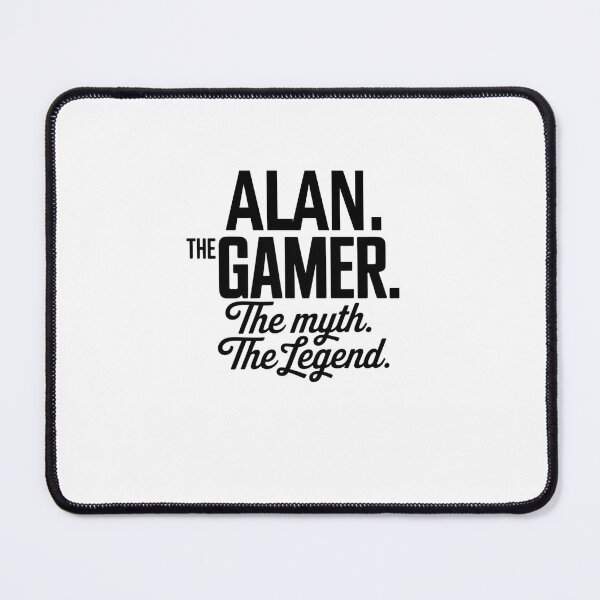 Item preview, Alan The Gamer The Myth The Legend Alan Name - Funny Gamer Quote design designed and sold by Oussinc.