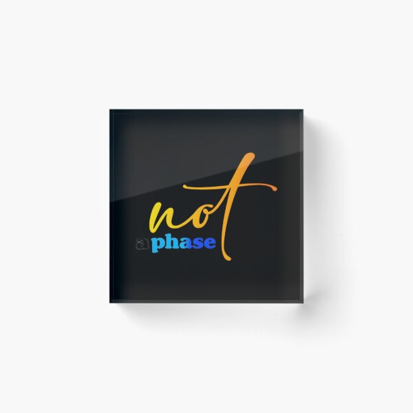 Item preview, Not A Phase designed and sold by siadatnickzu.
