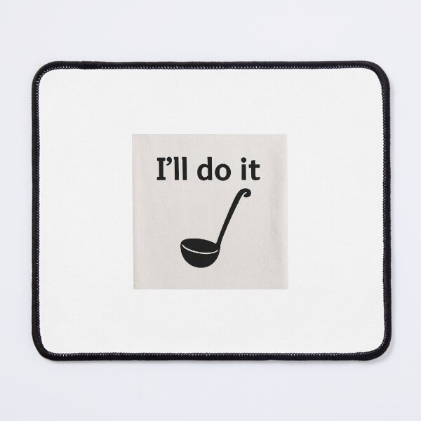 Item preview, I’ll Do It Ladle – Funny Cooking Gift designed and sold by Ladle2025.