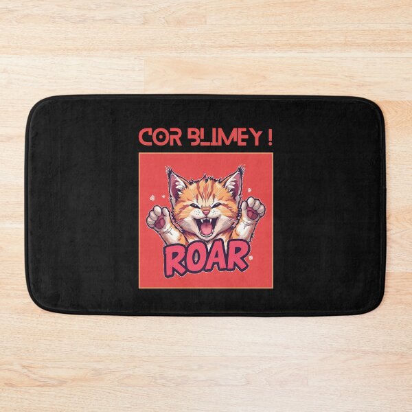 Artikelvorschau, cor blimey kitty cat got roar entworfen und verkauft von aledfychan.