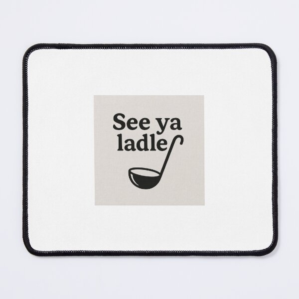 Item preview, See Ya Ladle – Cooking Humor Gift designed and sold by Ladle2025.