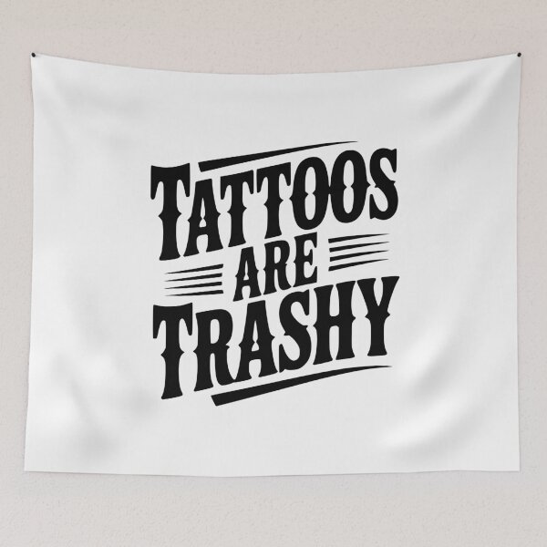Item preview, Tattoos Are Trashy designed and sold by Frank Ring.