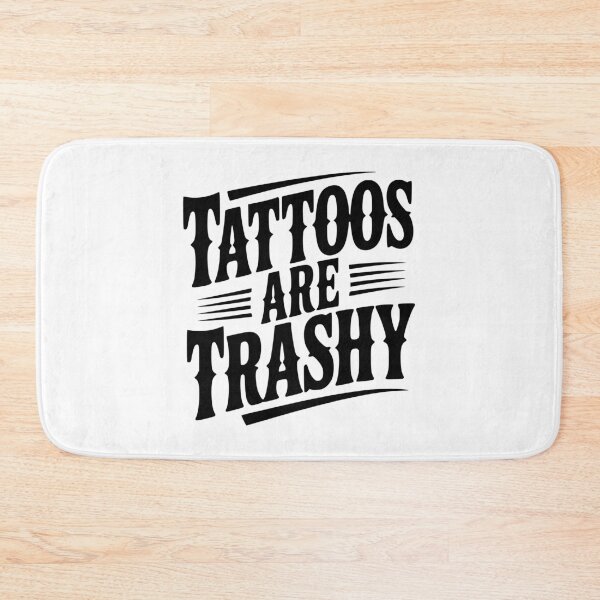 Item preview, Tattoos Are Trashy designed and sold by Frank Ring.