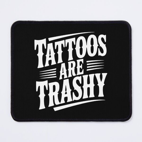 Item preview, Tattoos Are Trashy designed and sold by Frank Ring.