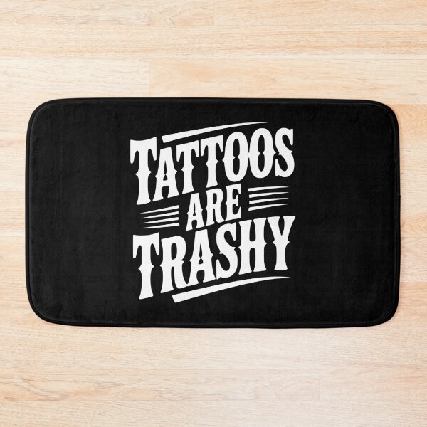 Item preview, Tattoos Are Trashy designed and sold by Frank Ring.