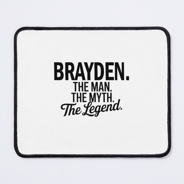 Item preview, Brayden Name Brayden The Man The Myth The legend designed and sold by Watsonarts.
