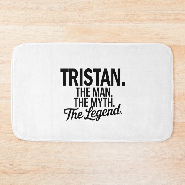 Item preview, Tristan Name Tristan The Man The Myth The legend designed and sold by Watsonarts.