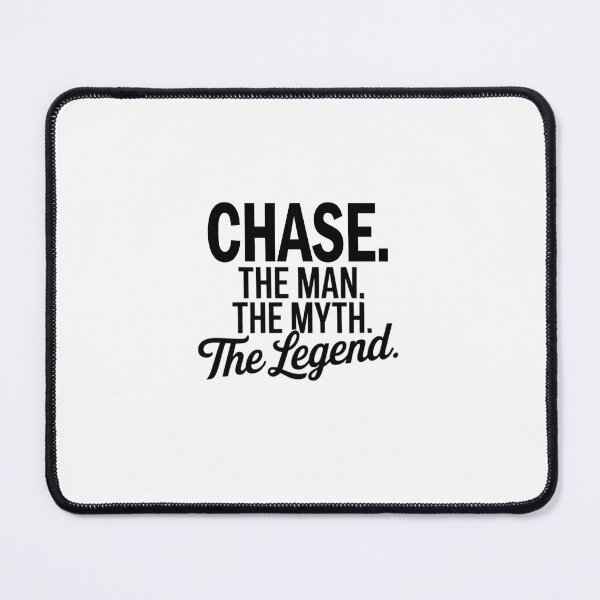 Item preview, Chase Name Chase The Man The Myth The legend designed and sold by Watsonarts.