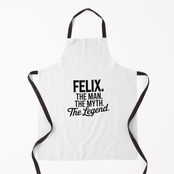 Item preview, Felix Name Felix The Man The Myth The legend designed and sold by Watsonarts.