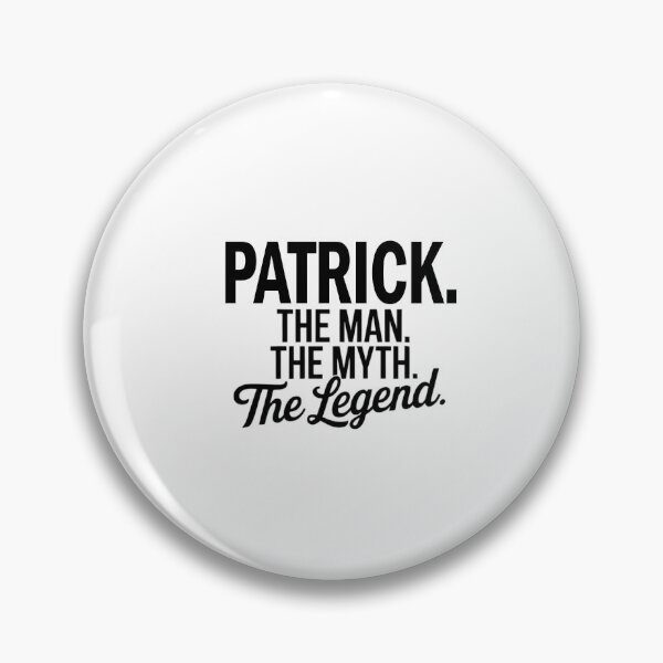 Item preview, Patrick Name Patrick The Man The Myth The legend designed and sold by Watsonarts.
