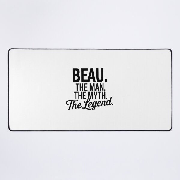 Item preview, Beau Name Beau The Man The Myth The legend designed and sold by Watsonarts.