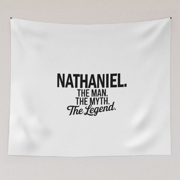 Item preview, Nathaniel Name Nathaniel The Man The Myth The legend designed and sold by Watsonarts.