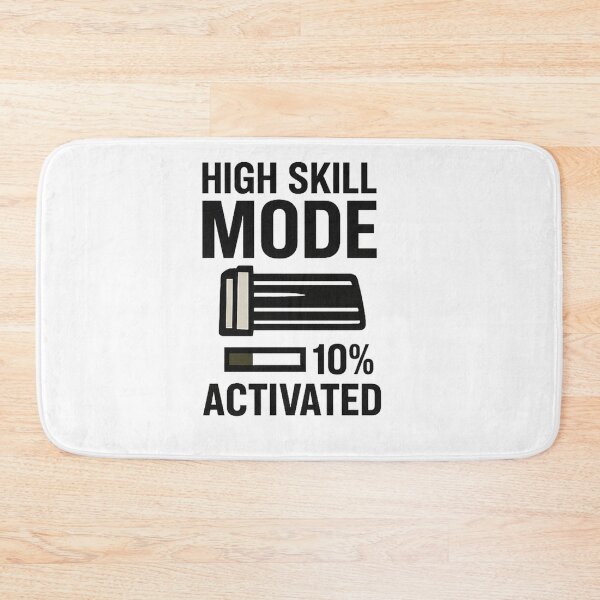 Item preview, High Skill Mode 10% Activated - Gaming Humor designed and sold by SupraShore.