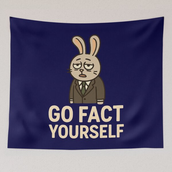 Item preview, Go Fact Yourself – Funny Sarcastic Bunny Meme designed and sold by SlomianyPisarz.