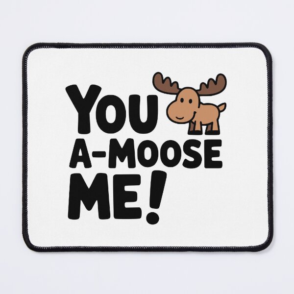 Item preview, You A-Moose Me! Cute Moose Pun designed and sold by PMCreative.