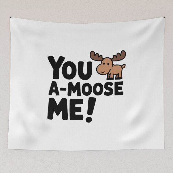 Item preview, You A-Moose Me! Cute Moose Pun designed and sold by PMCreative.