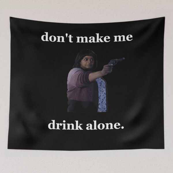 Item preview, Don'T Make Me Drink Alone designed and sold by MateoBrionesr.