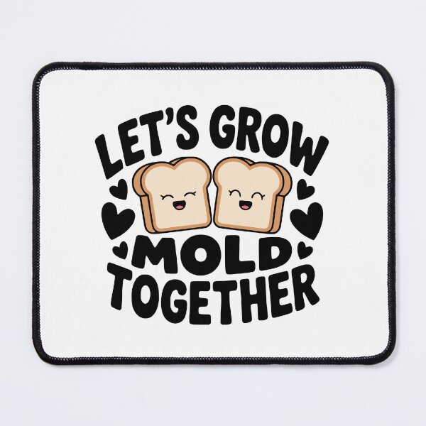 Item preview, Let's Grow Mold Together! Cute Bread Pun designed and sold by PMCreative.