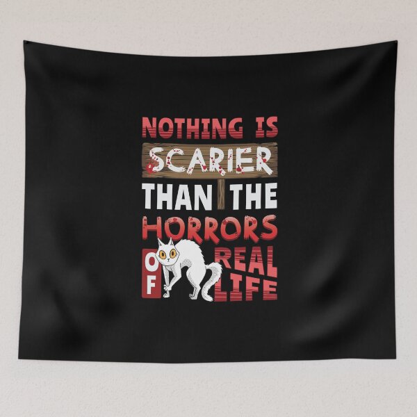 Item preview, Nothing is scarier than the horrors of real life designed and sold by bemeowvelous collections.