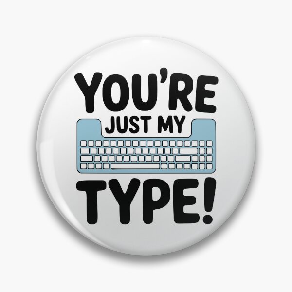 Item preview, You're Just My Type! Cute Keyboard Pun designed and sold by PMCreative.