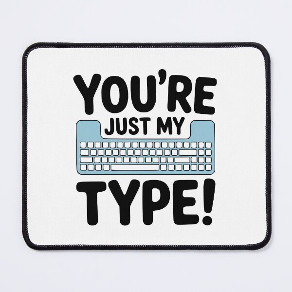 Item preview, You're Just My Type! Cute Keyboard Pun designed and sold by PMCreative.
