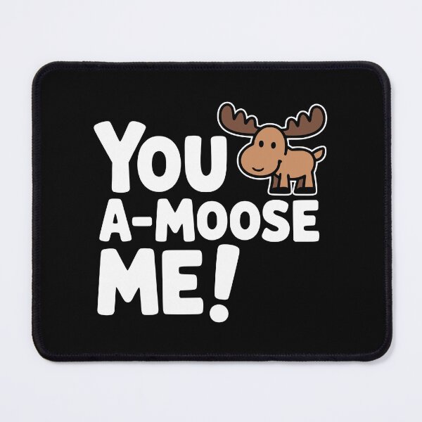Item preview, You A-Moose Me! Funny Moose Pun designed and sold by PMCreative.