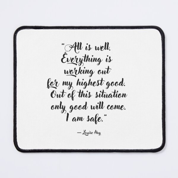 Item preview, All is well. Everything is working out for my highest good. Out of this situation only good will come. I am safe - Louise Hay designed and sold by EnlightParis.