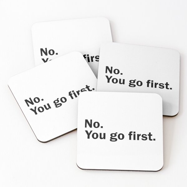 Item preview, No you go first designed and sold by designing01Ar3.
