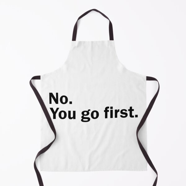 Item preview, No you go first designed and sold by designing01Ar3.