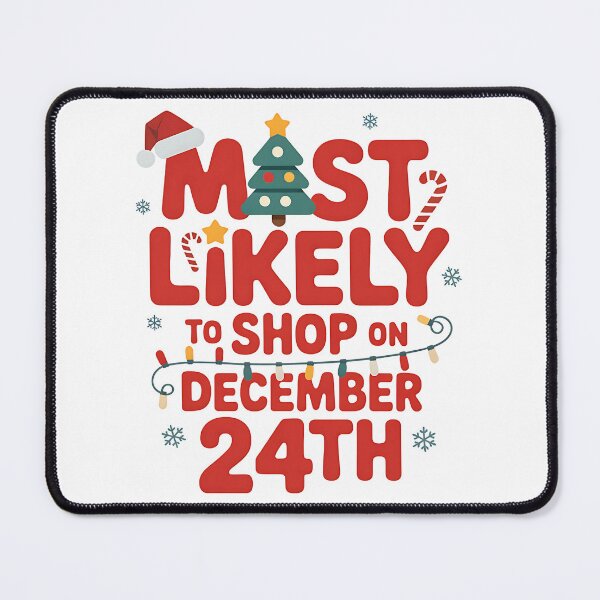 Item preview, Most Likely to Shop on December 24th designed and sold by Jaanussar.
