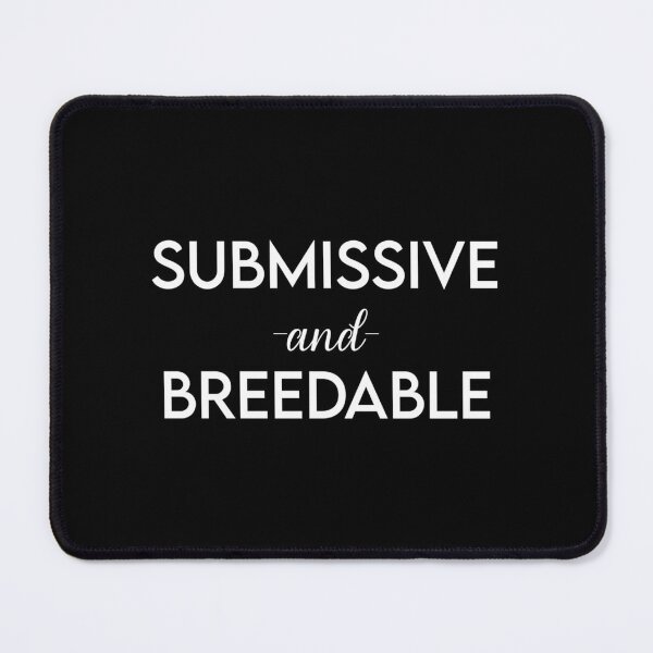 Item preview, Submissive And Breedable designed and sold by rsdgdrzgs84.
